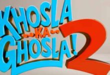 ‘खोसला का घोसला 2’ की रिलीज डेट जारी, रक्षा बंधन पर दर्शकों को हंसाएंगे अनुपम खेर-बोमन ईरानी
