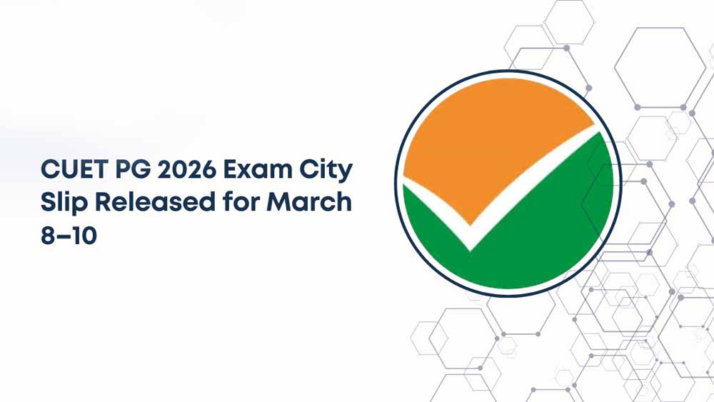 CUET PG 2026 City Slip Released: परीक्षा शहर की जानकारी ऐसे करें डाउनलोड