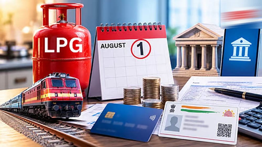 1 अगस्त से लागू होंगे 5 बड़े बदलाव, LPG, रेलवे टिकट समेत आपकी जेब पर पड़ेगा सीधा असर 1 अगस्त से लागू होंगे 5 बड़े बदलाव, LPG, रेलवे टिकट समेत आपकी जेब पर पड़ेगा सीधा असर